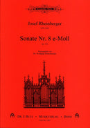 Sonate Nr. 8 e-moll op. 132 = Organ Sonata no. 8 in E minor op. 132