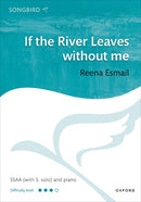 If the River Leaves without me (SSAA)