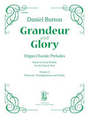 Grandeur and Glory: Organ Chorale Preludes, Vol. 3: Pentecost, Transfiguration, and Trinity