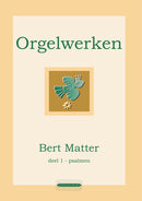 Orgelwerken = Organ Works, vol. 1: Psalms