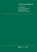 Canti con flauto II. Sechs Lieder des 19. Jahrhunderts für hohe Stimme, Querflöte und Klavier