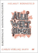 Alle Welt singe. Europäische Weihnachtslieder