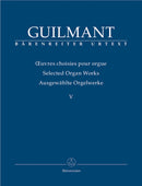 Oeuvres choisies pour orgue = Selected organ works, Vol. 5