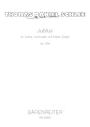 Jubilus für Violine, Violoncello und Klavier (Orgel) op. 35a (2007)