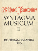 De Organographia - Instrumentenkunde (Facsimile of the 1619 edition, Syntagma musicum, Teil 2)