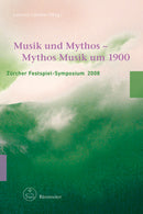 Musik und Mythos - Mythos Musik um 1900