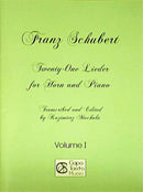 Twenty-One Lieder for Horn and Piano -, Vol. 1