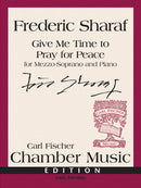 Give Me Time to Pray for Peace (Mezzo Soprano and Piano)