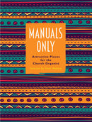 Manuals only: 34 attractive pieces for the church organist