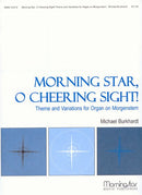 Morning Star, O Cheering Sight! Theme and Variation for Organ on Morgenstern