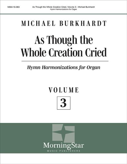 As Though the Whole Creation Cried, vol. 3