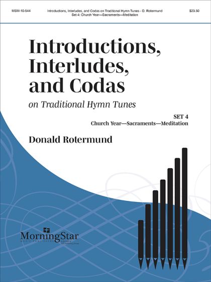 Introductions, Interludes, & Codas on Traditional Hymn Tunes, Set 4