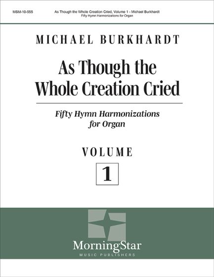 As Though the Whole Creation Cried, vol. 1