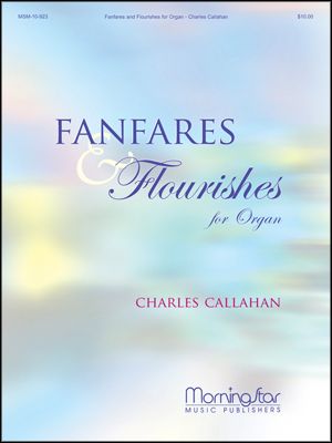 Fanfares and Flourishes for Organ