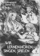 Wir lernen Hören, Singen, Spielen, Vols. 1-2 (Teachers' Edition)