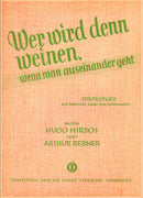 Wer wird denn weinen (wenn man auseinander geht)