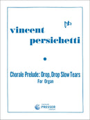 Chorale Prelude: Drop, Drop Slow Tears