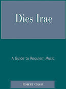 Dies Irae: A Guide to Requiem Music / Chase (B-Note)