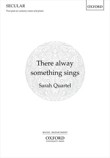 There alway something sings (Two-part (or unison) voices and piano)