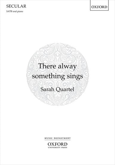 There alway something sings (SATB and piano)