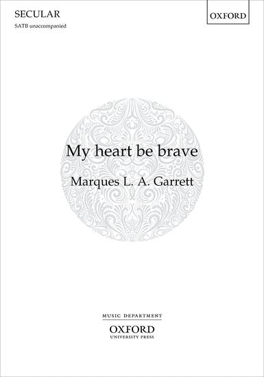 My heart be brave (SATB)