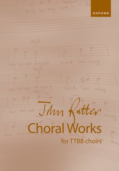 John Rutter Choral Works for TTBB choirs