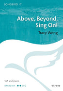 Above, Beyond, Sing On! (SSA)