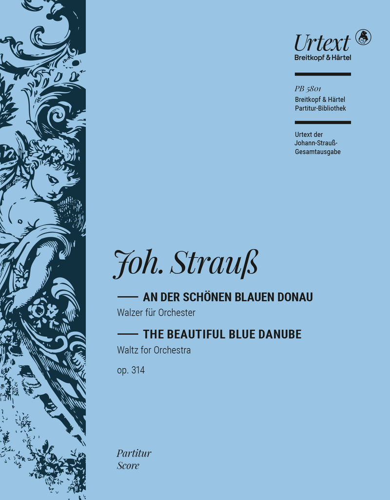 An der schönen blauen Donau = The Beautiful Blue Danube Op. 314 (Full score)