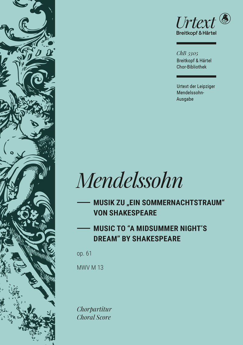 Ein Sommernachtstraum = A Midsummer Night's Dream Op. 61 MWV M 13 (Choral Score)