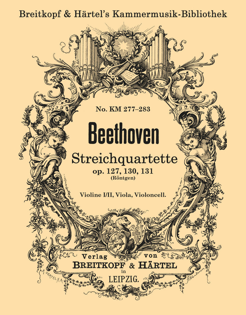Streichquartette = String Quartets op. 127, op. 130 and op. 131
