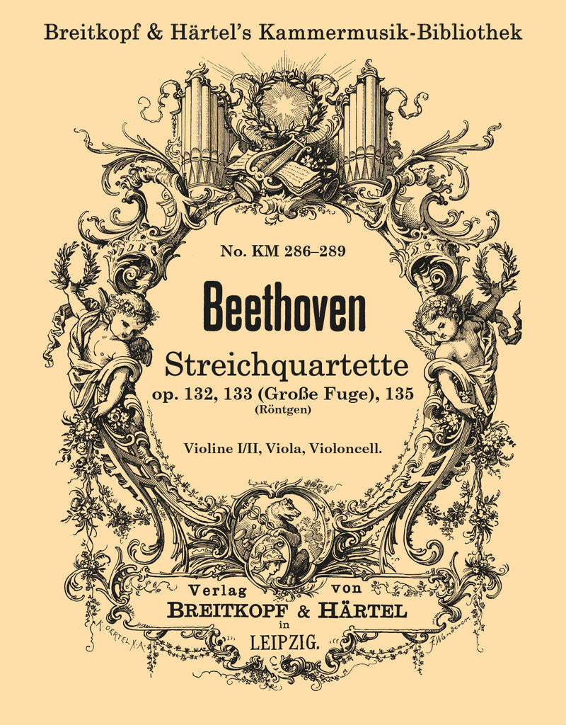 Streichquartette = String Quartet op. 132, op. 133 (Grand Fugue), op. 135