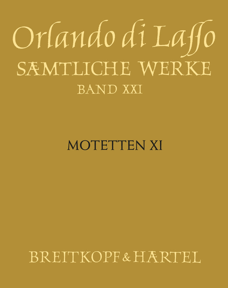 Sämtliche Werke = Complete Works, Vol. 21: Motets XI (Magnum opus musicum, Part XI – Motets for 8, 9, 10 and 12 Voices))