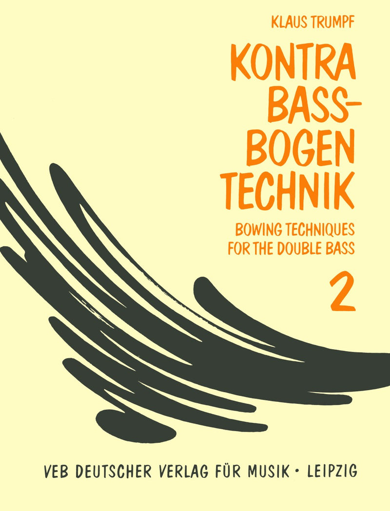 Kompendium der Kontrabass-Bogentechnik = Bowing Techniques for the Double Bass, Vol. 2: Progressive Bogentechnik