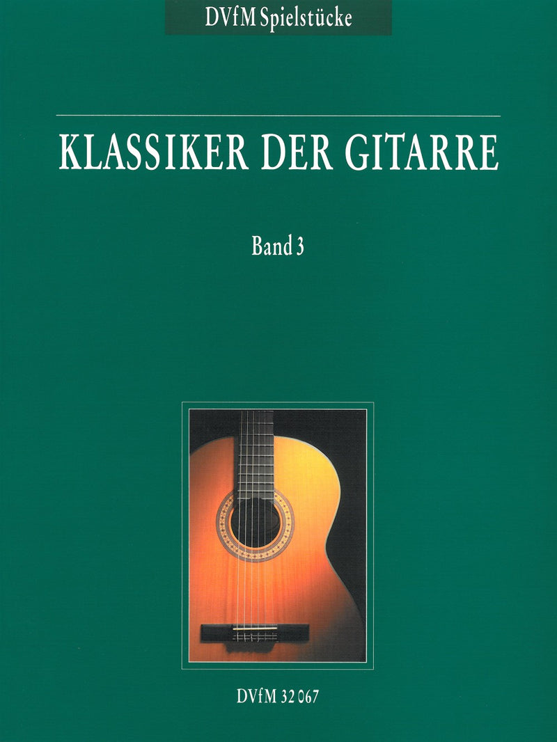 Klassiker der Gitarre = Classics of the Guitar, Vol. 3 (Advanced stage)