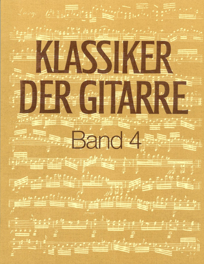 Klassiker der Gitarre = Classics of the Guitar, Vol. 4 (Advanced stage)