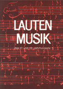 Lautenmusik des 17. und 18. Jahrhunderts = Lute Music from 17th and 18th Century, Vol. 1