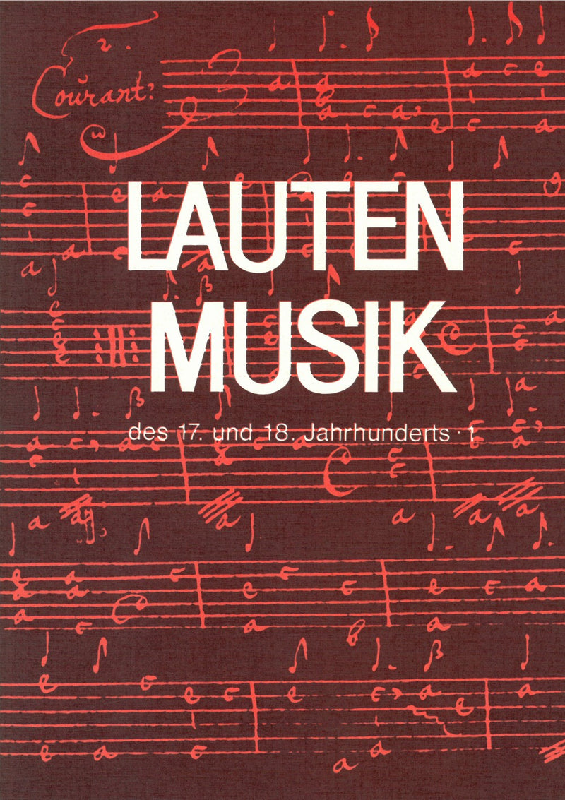 Lautenmusik des 17. und 18. Jahrhunderts = Lute Music from 17th and 18th Century, Vol. 1