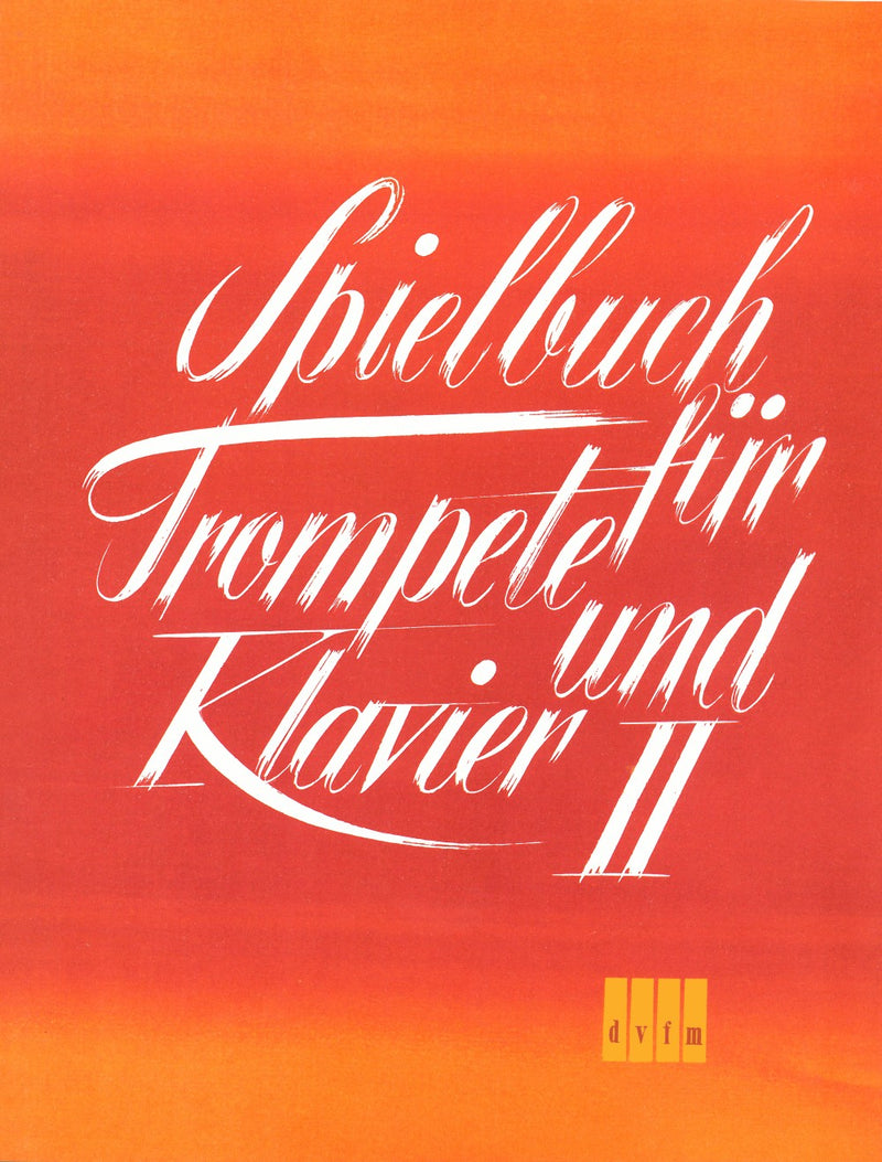 Spielbuch für Trompete und Klavier = Book for Trumpet and Piano, Vol. 2