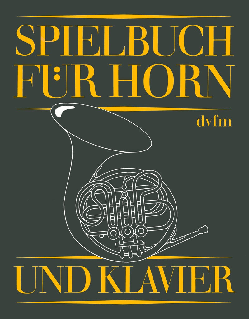 Spielbuch für Horn und Klavier = Book for Horn and Piano