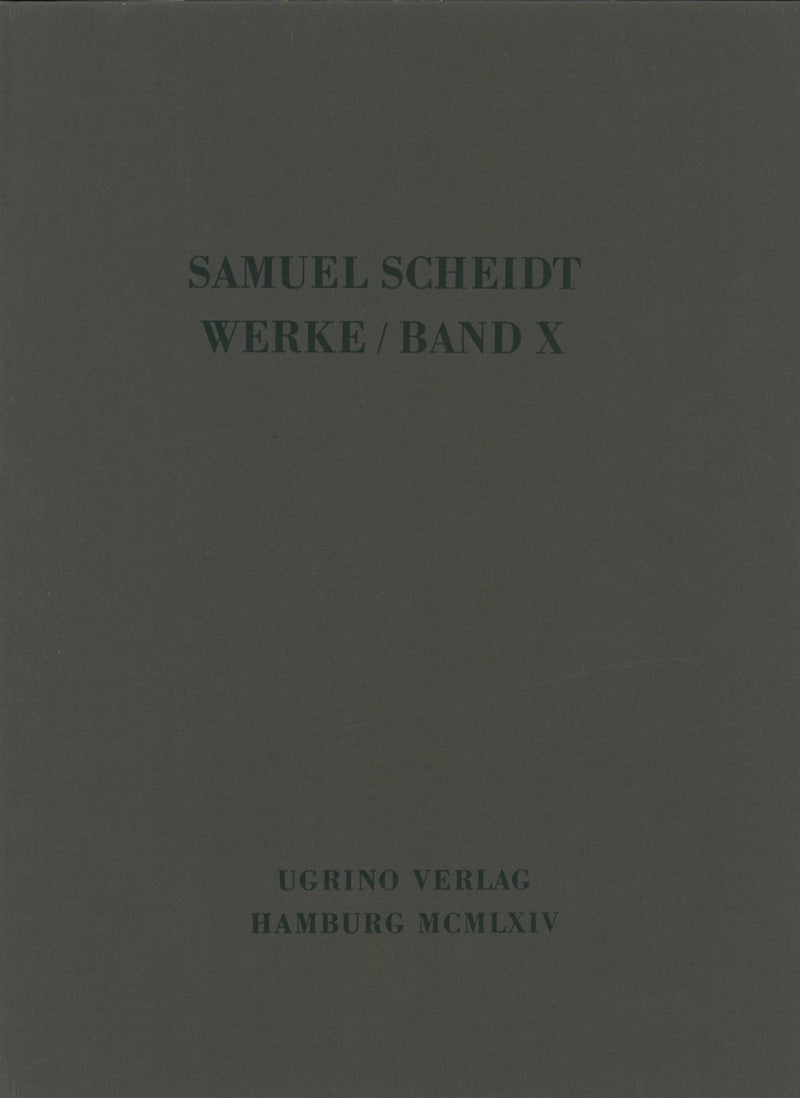 Samuel Scheidts Werke – Gesamtausgabe = Complete Works of Samuel Scheidt, Vol. 10: Sacral Concertos Part 3 - 1. Half Vol. Nos. 1 - 16