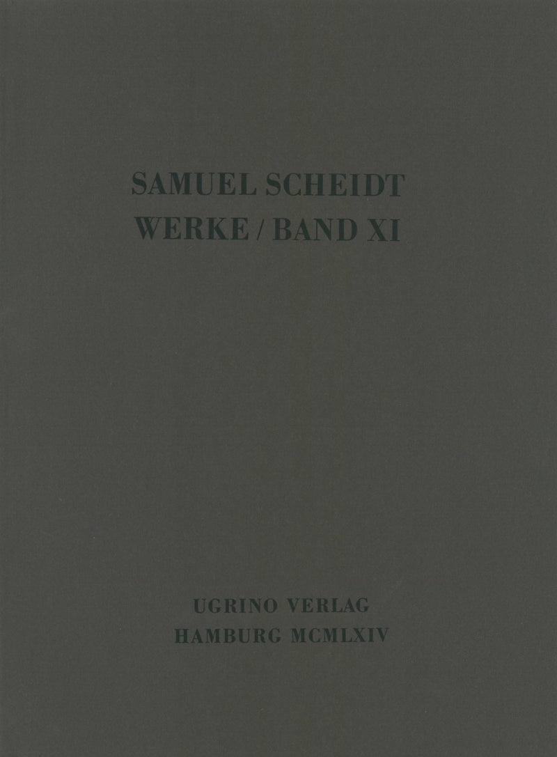 Samuel Scheidts Werke – Gesamtausgabe = Complete Works of Samuel Scheidt, Vol. 11: Sacral Concertos Part 3 - 2. Half Vol. Nos. 17 - 34