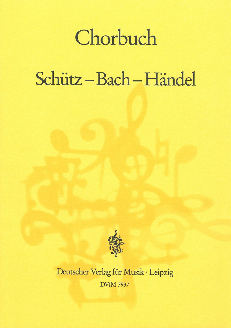 Chorbuch Schütz – Bach – Händel