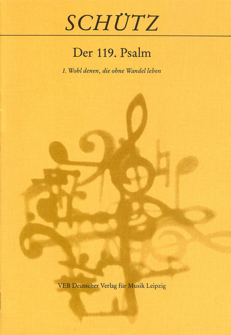 Der Schwanengesang. Des Königs und Propheten Davids 119. Psalm, 1. Wohl denen, die ohne Wandel leben SWV 482