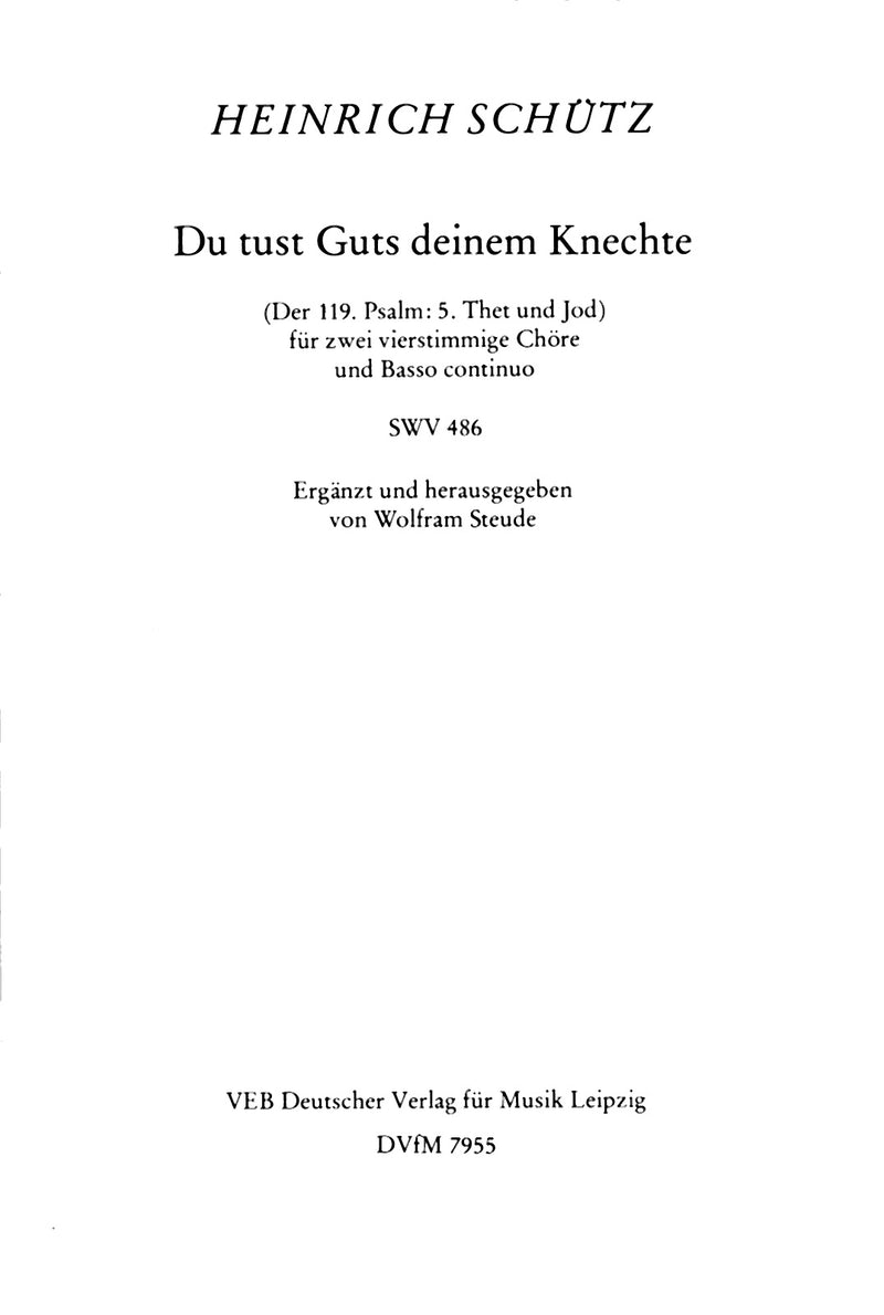 Der Schwanengesang. Des Königs und Propheten Davids 119. Psalm, 5. Du tust Guts deinem Knechte SWV 486