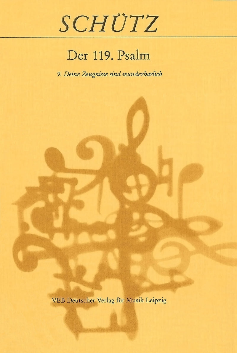 Der Schwanengesang. Des Königs und Propheten Davids 119. Psalm, 9. Deine Zeugnisse sind wunderbar SWV 490