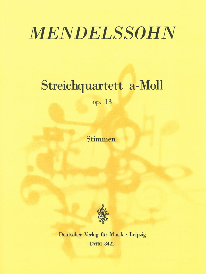 Streichquartett a-moll = String Quartet in A minor Op. 13 MWV R 22