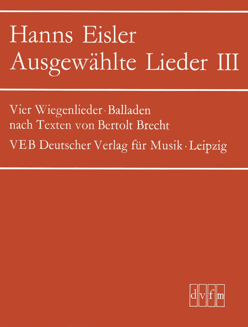 Ausgewählte Lieder = Selected Songs, Vol. 3: Über die Dauer des Exils, 4 Wiegenlieder, Balladen nach Texten von B. Brecht