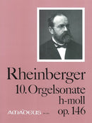 10. Orgelsonate b-moll = Organ Sonata no. 10 in B minor op. 146