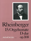 15. Orgelsonate D-Dur = Organ Sonata no. 15 in D major op. 168