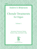 Chorale Treatments for Organ, Vol. 3: Ascension, Pentecost, Trinity, Mother's Day, Father's Day